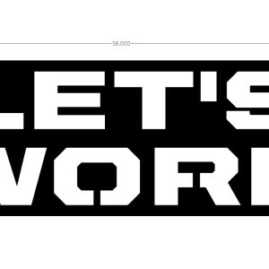 Custom Order LET'S WORK sign